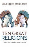 TEN GREAT RELIGIONS - An essay in comparative theology (eBook, ePUB)