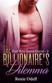 Billionaire's Dilemma - Part 2 (Bad Boy Gone Good, #2) (eBook, ePUB)