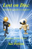 Lost on Disc: Adventures Inside A Computer (Microland Series) (eBook, ePUB)