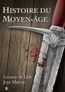 Histoire du Moyen-âge (eBook, ePUB) - Marras, Jean; de Lisle, Leconte