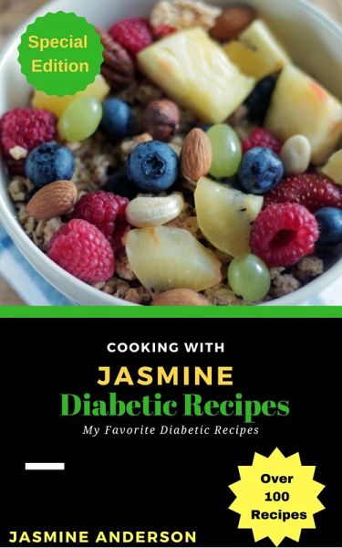 Cooking with Jasmine: Diabetic Recipes (Cooking With Series, #7) (eBook, ePUB) Cooking with Jasmine: Diabetic Recipes (Cooking With Series, #7) (eBook, ePUB)