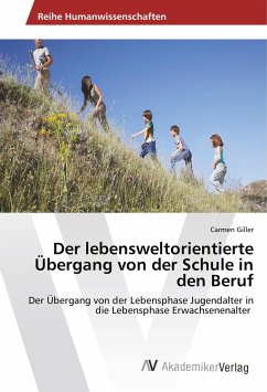 Der lebensweltorientierte Übergang von der Schule in den Beruf