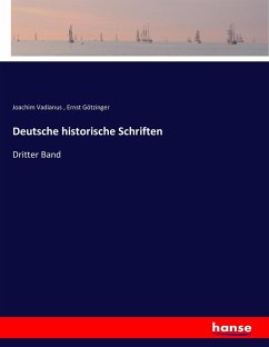 Deutsche historische Schriften - Vadianus, Joachim;Götzinger, Ernst