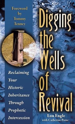 Digging the Wells of Revival - Engle, Lou