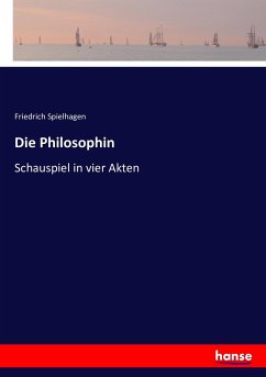 Die Philosophin - Spielhagen, Friedrich