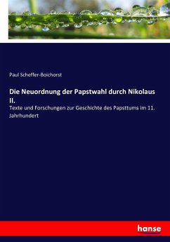 Die Neuordnung der Papstwahl durch Nikolaus II. - Scheffer-Boichorst, Paul