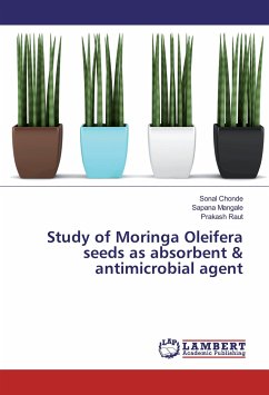 Study of Moringa Oleifera seeds as absorbent & antimicrobial agent