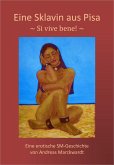 Eine Sklavin aus Pisa (eBook, ePUB) Eine Sklavin aus Pisa (eBook, ePUB)