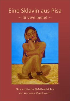 Eine Sklavin aus Pisa (eBook, ePUB) - M, Andreas