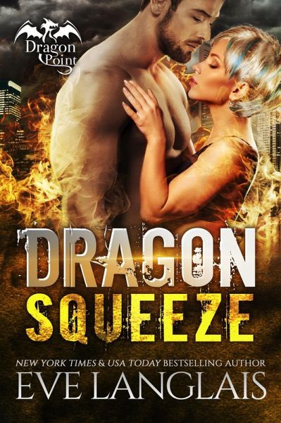 Dragon Squeeze (Dragon Point, #2) (eBook, ePUB) Dragon Squeeze (Dragon Point, #2) (eBook, ePUB)