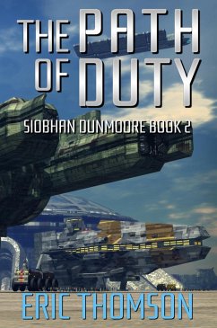 The Path of Duty (Siobhan Dunmoore, #2) (eBook, ePUB) - Thomson, Eric
