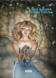 Le Eredi del Faro Sepolto (eBook, ePUB) - Baviera, Ilaria; Davoli, Ilaria
