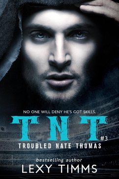 Troubled Nate Thomas - Part 3 (T.N.T. Series, #3) (eBook, ePUB) - Timms, Lexy