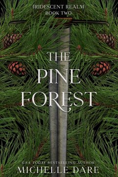 The Pine Forest (Iridescent Realm, #2) (eBook, ePUB) - Dare, Michelle