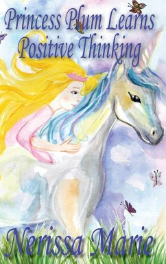 Princess Plum Learns Positive Thinking (Inspirational Bedtime Story for Kids Ages 2-8, Kids Books, Bedtime Stories for Kids, Children Books, Bedtime S - Marie, Nerissa
