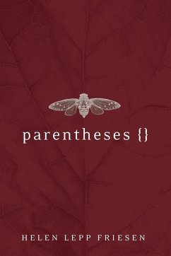 Parentheses - Friesen, Helen Irma Lepp