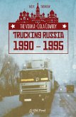 Vodka-Cola Cowboy, The: Trucking Russia 1990 - 1995 (eBook, ePUB)