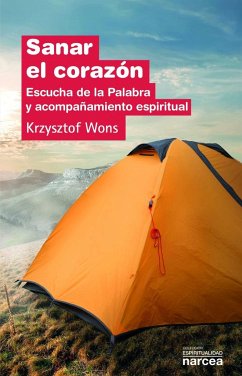 Sanar el corazón : escucha de la palabra y acompañamiento espiritual - Wons, Krzysztof