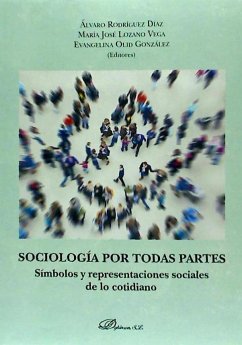 Sociología por todas partes : símbolos y representaciones sociales de lo cotidiano - Rodríguez Díaz, Alvaro