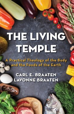 The Living Temple - Braaten, Carl E.; Braaten, Lavonne