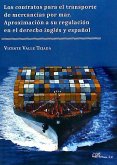 Los contratos para el transporte de mercancías por mar : aproximación a su regulación en el derecho inglés y español Los contratos para el transporte de mercancías por mar : aproximación a su regulación en el derecho inglés y español