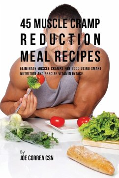 45 Muscle Cramp Reduction Meal Recipes - Correa, Joe
