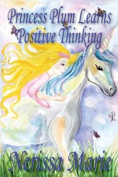 Princess Plum Learns Positive Thinking (Inspirational Bedtime Story for Kids Ages 2-8, Kids Books, Bedtime Stories for Kids, Children Books, Bedtime S - Marie, Nerissa