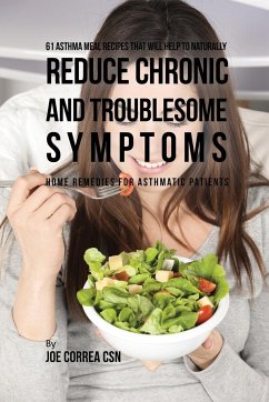 61 Asthma Meal Recipes That Will Help To Naturally Reduce Chronic and Troublesome Symptoms - Correa, Joe