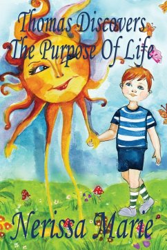 Thomas Discovers The Purpose Of Life (Kids book about Self-Esteem for Kids, Picture Book, Kids Books, Bedtime Stories for Kids, Picture Books, Baby Books, Kids Books, Bedtime Story, Books for Kids) - Marie, Nerissa