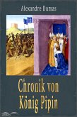 Chronik von König Pipin (eBook, ePUB) Chronik von König Pipin (eBook, ePUB)