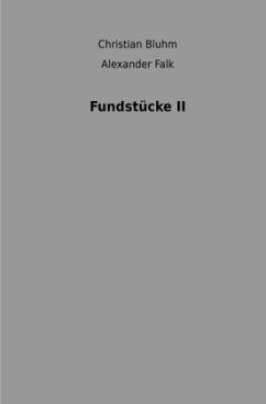 Fundstücke II - Falk, Alexander;Bluhm, Christian