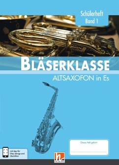 Leitfaden Bläserklasse. Schülerheft Band 1 - Altsaxofon - Sommer, Bernhard; Ernst, Klaus; Holzinger, Jens; Jandl, Manuel; Scheider, Dominik