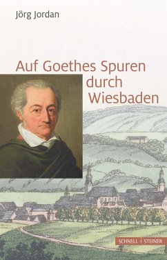 Auf Goethes Spuren durch Wiesbaden - Jordan, Jörg