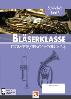 6. Klasse, Schülerheft - Trompete / Tenorhorn / Leitfaden Bläserklasse Band 3, Bd.2