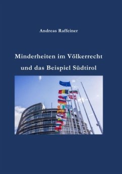 Minderheiten im Völkerrecht und das Beispiel Südtirol - Raffeiner, Andreas