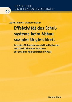 Effektivität des Schulsystems beim Abbau sozialer Ungleichheit - Stancel-Piatak, Agnes Simona