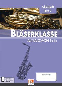 Leitfaden Bläserklasse. Schülerheft Band 2 - Altsaxofon - Sommer, Bernhard; Ernst, Klaus; Holzinger, Jens; Jandl, Manuel; Scheider, Dominik