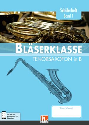 Leitfaden Bläserklasse: 5. Klasse, Schülerheft - Tenorsaxofon / Leitfaden Bläserklasse