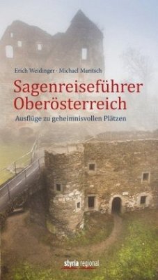 Sagenreiseführer Oberösterreich - Maritsch, Michael;Weidinger, Erich