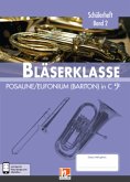 Leitfaden Bläserklasse: 6. Klasse, Schülerheft - Posaune / Eufonium (Bariton) / Leitfaden Bläserklasse Band 1