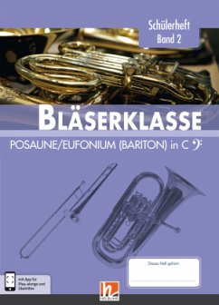 6. Klasse, Schülerheft - Posaune / Eufonium (Bariton) / Leitfaden Bläserklasse Band 1, Bd.2