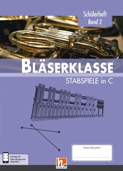 Leitfaden Bläserklasse. Schülerheft Band 2 - Stabspiele - Sommer, Bernhard; Ernst, Klaus; Holzinger, Jens; Jandl, Manuel; Scheider, Dominik