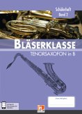 Leitfaden Bläserklasse: 6. Klasse, Schülerheft - Tenorsaxofon / Leitfaden Bläserklasse