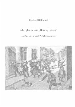 Aberglaube und 'Hexenprozesse' in Preußen im 19.Jahrhundert - Hillebrand, Reinhard