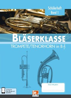 Leitfaden Bläserklasse. Schülerheft Band 1 - Trompete / Tenorhorn - Sommer, Bernhard; Ernst, Klaus; Holzinger, Jens; Jandl, Manuel; Scheider, Dominik