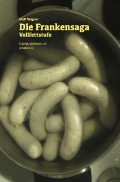 Die Frankensaga - Vollfettstufe - Wagner, Matthias