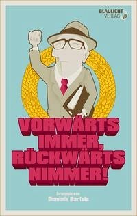 Vorwärts immer, rückwärts nimmer! - Fuchs, Kirsten; Strübing, Volker; Wilhelm, Franziska; Streisand, Lea; Lampe, Karsten; Altmann, Mike; Tiffert, Udo; Schwedler, Jörg; Bohnwagner, André; Klass, Matthias