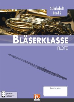 Leitfaden Bläserklasse. Schülerheft Band 2 - Flöte - Sommer, Bernhard; Ernst, Klaus; Holzinger, Jens; Jandl, Manuel; Scheider, Dominik