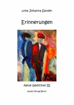 Erinnerungen - Gedichte III + s/w Bilder - Sander, Anya Johanna