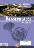 Leitfaden Bläserklasse: 6. Klasse, Schülerheft - Horn / Leitfaden Bläserklasse